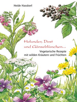 cover image of Holunder, Dost und Gänseblümchen